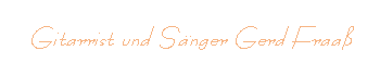 Gitarrist und Snger Gerd Fraa